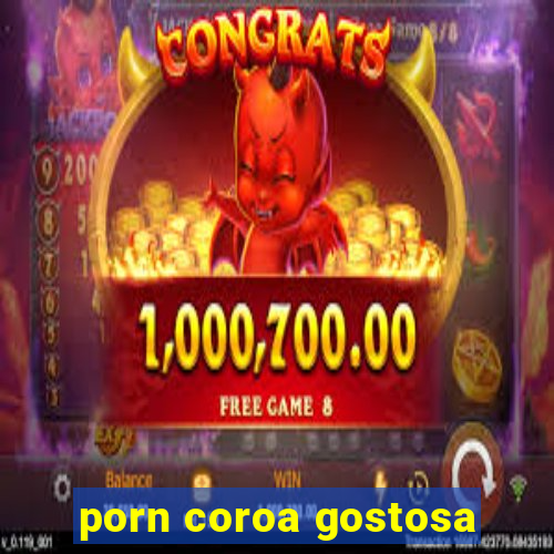 porn coroa gostosa